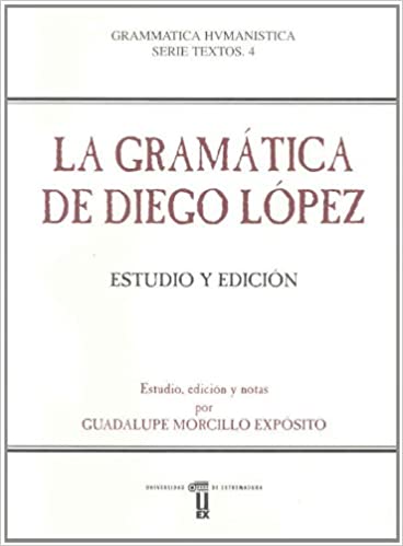 La gramática de Diego López. Estudio y edición